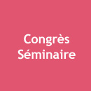 Congrès - Seminaires